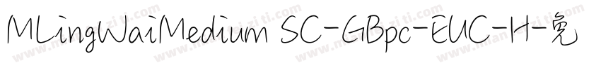MLingWaiMedium SC-GBpc-EUC-H字体转换